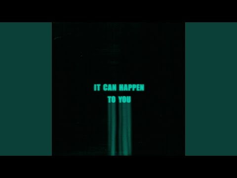 It Can Happen to You