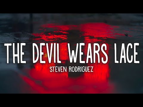 Steven Rodriguez - The Devil Wears Lace (Lyrics)