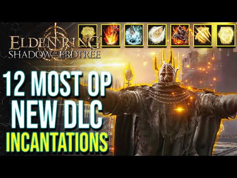 Elden Ring DLC - Top 12 Most Powerful Incantations You Don't Want to Miss in Shadow of the Erdtree
