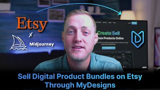 Sell Digital Product Bundles On Etsy With MyDesigns - AI Generated Digital Products To Sell 2023
