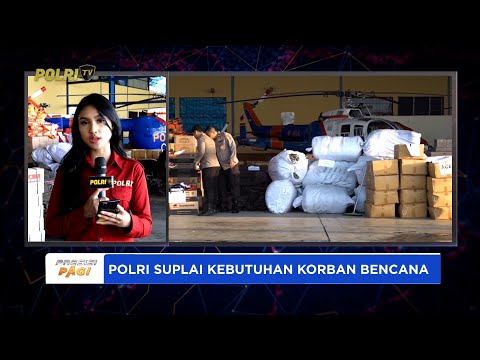 LIVE REPORT - BANTUAN KEMANUSIAAN POLRI KE DAERAH TERDAMPAK BENCANA
