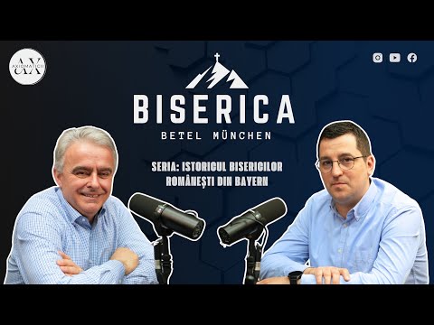 Istoricul Bisericilor românești din Bayern - Ep. 1 - Biserica Betel München - Nicu Wagner