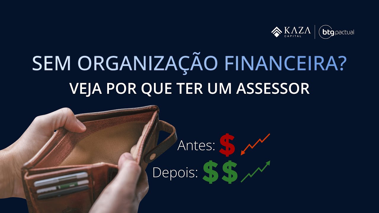 A Falta de Organização Financeira e a Importância de Ter um Assessor de Investimentos