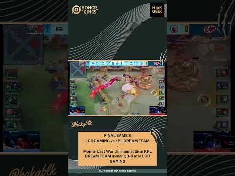 LGD GAMING VS KPL DREAM TEAM - LAST WAR MOMENT #honorofkings #honorofkingsindonesia #hok #esports