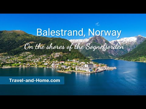 Let's Go to Balestrand in Norway - One of the most beautiful places in the world.