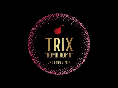 TRIX ''Bomb Bomb [Extended Mix]''