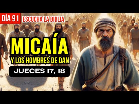 The Bible in 1 Year - Day 91: Judges 17-18 | The Story of Micah and the Men of Dan