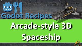 Godot Recipe: Arcade-style 3D Spaceship