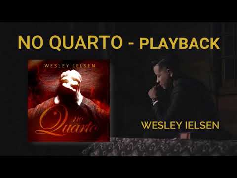 NO QUARTO WESLEY IELSEN PLAYBACK