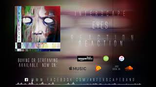 #1 Reaction - Eyes - Interscape