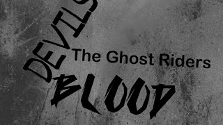 The Ghost Riders:Devils blood