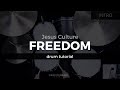 Freedom - Jesus Culture (Drum Tutorial/Play-Through)