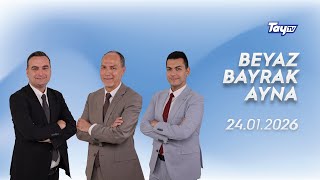 24.01.2026 Beyaz Bayrak Ayna