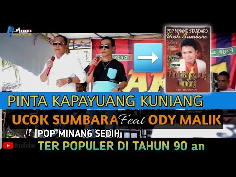 PINTAK KAPAYUANG KUNIANG - UCOK SUMBARA - ODY MALIK - POP MINANG LEGENDARIS - LAGU MINANG TERBARU