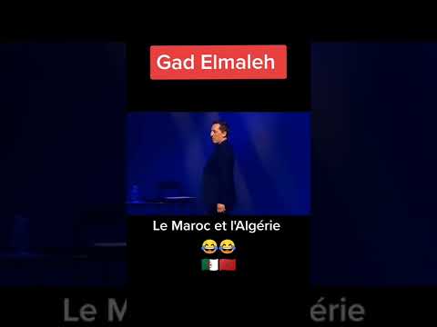 Gad ELMALEH, ALGÉRIE ET MAROC