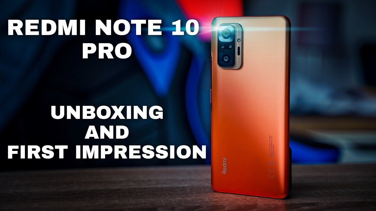 Xiaomi Redmi Note 10 Pro: Unboxing and First Impression