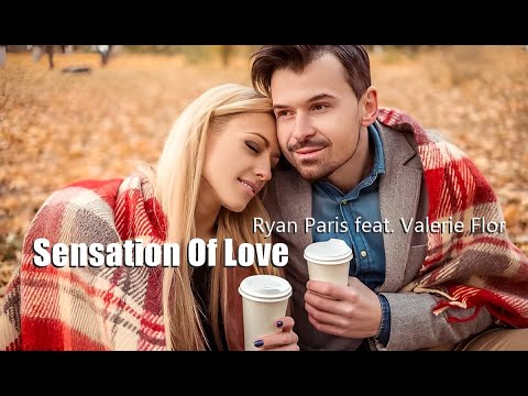 Ryan Paris feat Valerie Flor - Sensation Of Love