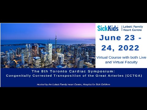 2022 06 24 Toronto Cardiac Symposium  CCTGA AM