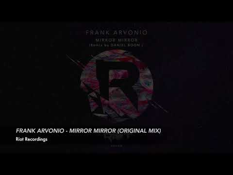 Frank Arvonio - Mirror Mirror (Original Mix) [Riot Recordings]