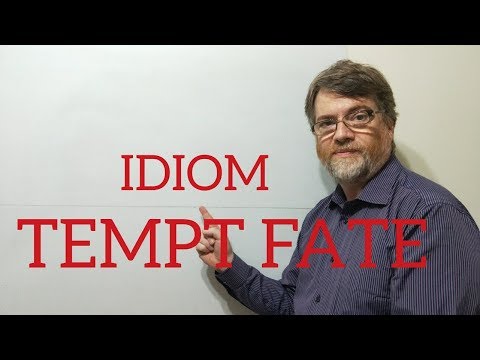 English Tutor Nick P Idioms (226) Tempt Fate