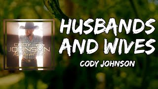 Cody Johnson - Husbands and Wives (Lyrics)