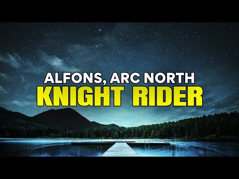Alfons, Arc North - Knight Rider (Lyrics)