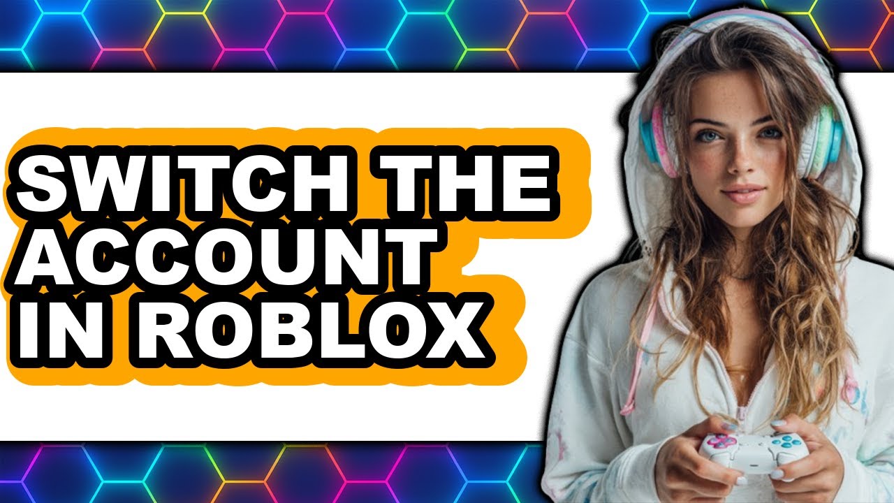 How to Switch the Account in Roblox (full Guide)