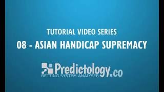 Predictology Tutorials - 08 - Asian Handicap Supremacy