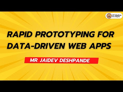 Rapid Prototyping for Data-Driven Web Apps - Mr. Jaidev Deshpande
