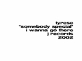 Tyrese - Somebody Special
