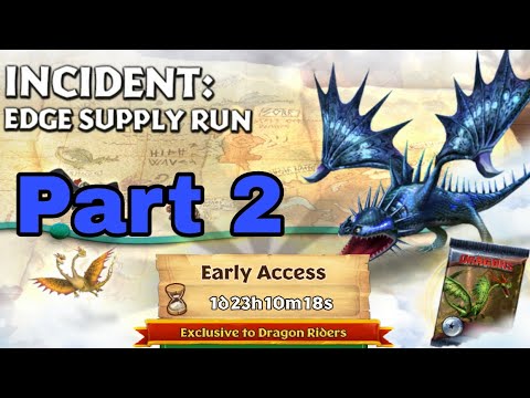 INCIDENT:EDGE SUPPLY RUN Part 2 - New Gauntlet Event - Dragons:Rise of Berk