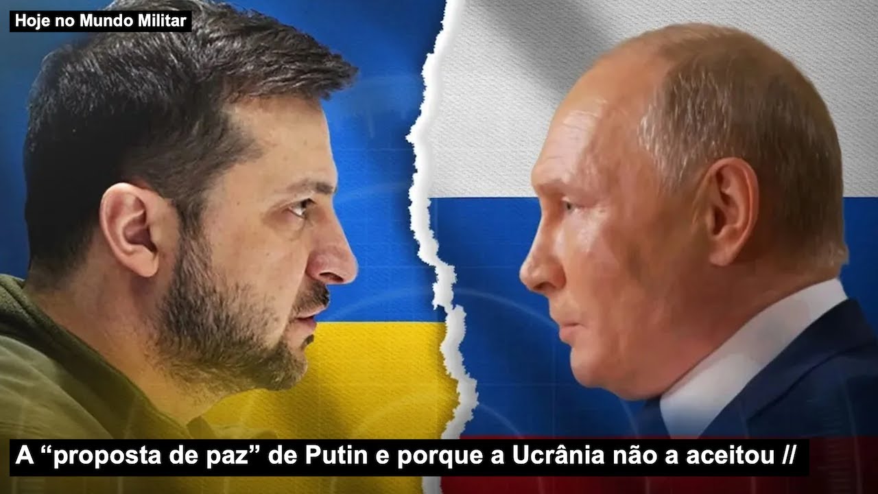 A “proposta de paz” de Putin e porque a Ucrânia não a aceitou