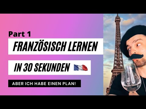 Französisch lernen in 30 Sekunden - Part 1