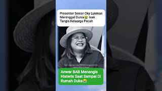 PRESENTER SENIOR OKKY LUKMAN MENlNGGAL DUNlA😭#okkylukman #anwarbab #be