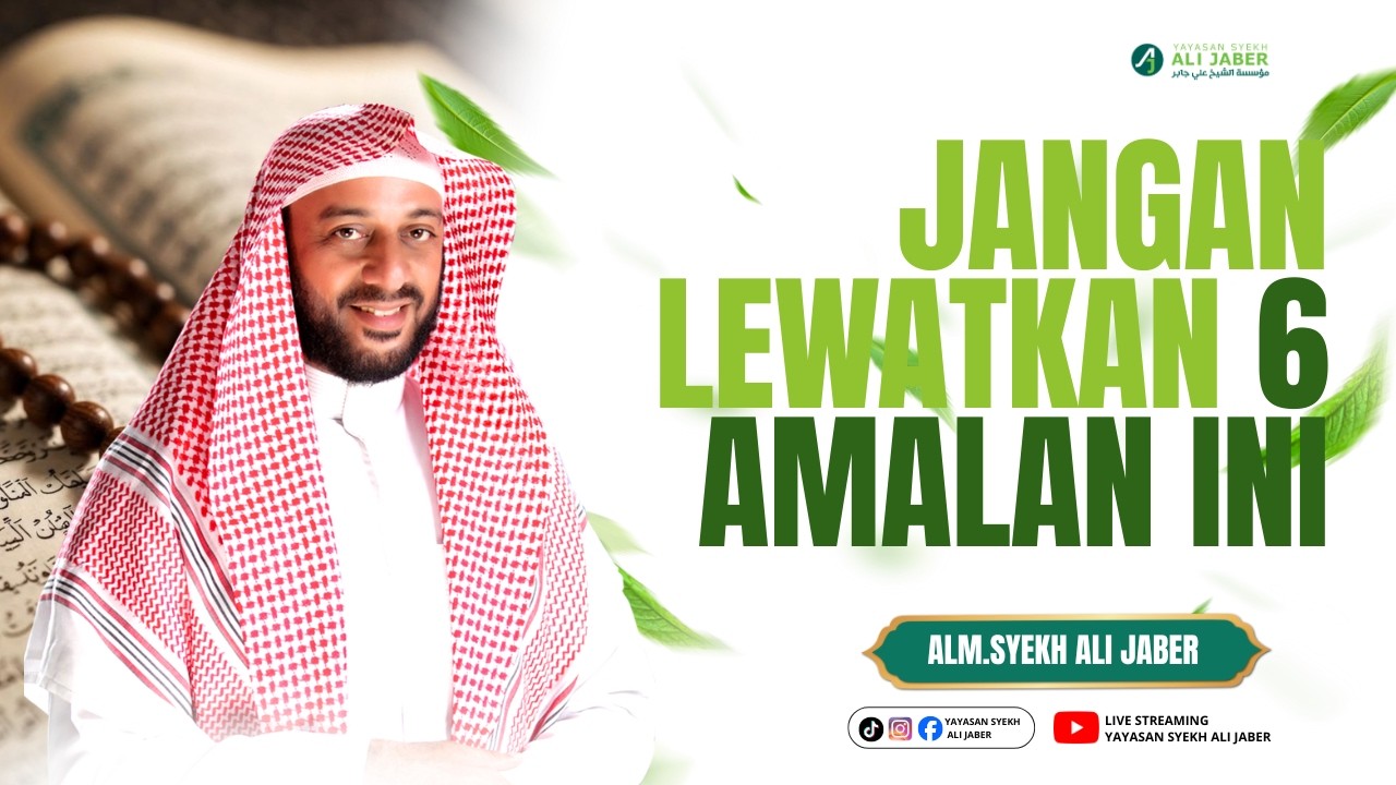 JANGAN LEWATKAN 6 AMALAN INI // ALM. SYEKH ALI JABER