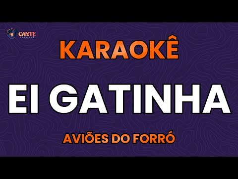 Ei Gatinha - Aviões do Forró
