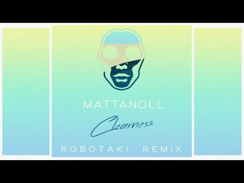 Mattanoll - Clearness  (Robotaki Remix) [Official Audio]
