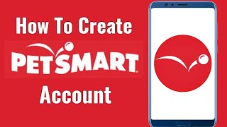 How To Create PetSmart Account 2024 | How To Fix Sign Up Pet Smart App