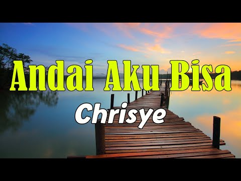 Chrisye - Andai Aku Bisa ( Lirik )