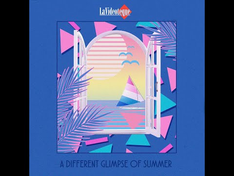 LaVideoteque - "Seasons vol.1: A Different Glimpse Of Summer" (FULL)