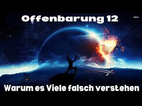 Befinden wir uns in apokalyptischen ZEITEN? Offenbarung 12 und die Bedeutung der Offenbarung!