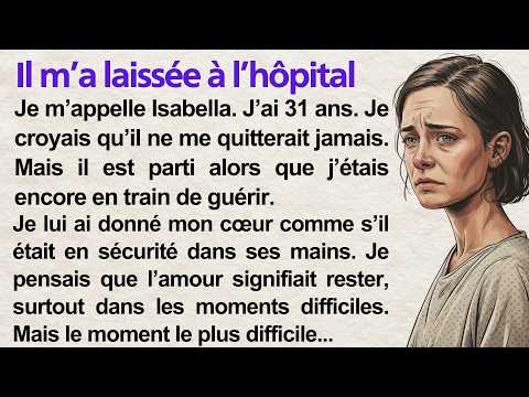 He Left Me When I Was in Hospital 💔 | Learn French Through a Simple Story (A1–A2) | Frenchy Tales