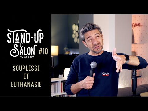 Souplesse et euthanasie... // VERINO - Stand Up de Salon #10