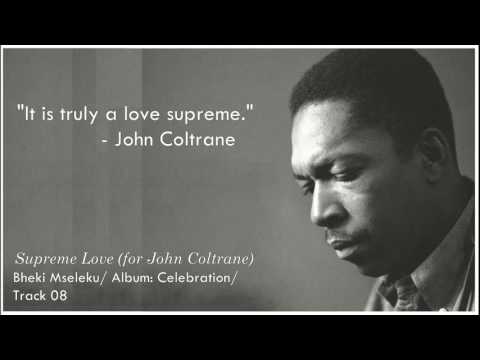 Supreme Love (for John Coltrane) - Bheki Mseleku