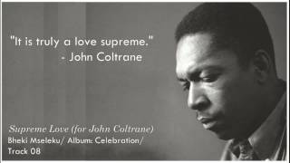 Supreme Love (for John Coltrane) - Bheki Mseleku