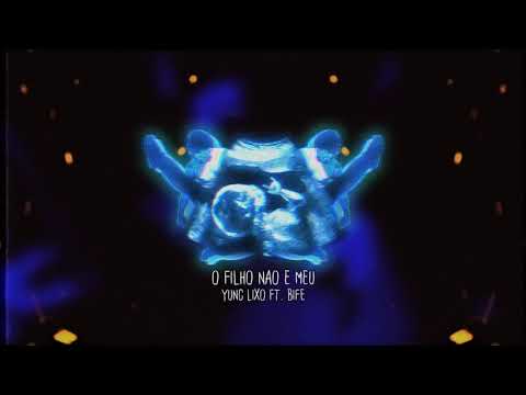 yung lixo - esse filho não é meu ft. BIFE (prod yung lixo)