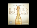DJ Khaled - Bitches & Bottles ft. Lil Wayne, T.I. & Future (Explicit)