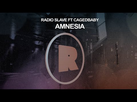 Radio Slave & Cagedbaby - Amnesia