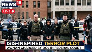 LIVE: ISIS-Inspired Terror Plot: Woman Charged Over Alleged New York Capitol Attack | US NEWS | N18G