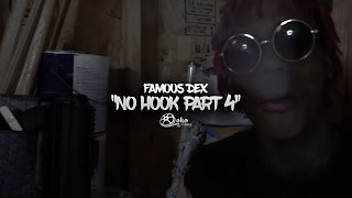 Famous Dex - "No Hook" Part 4 (Official Music Video)